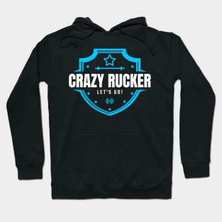 Crazy Rucker  Let's go! Hoodie